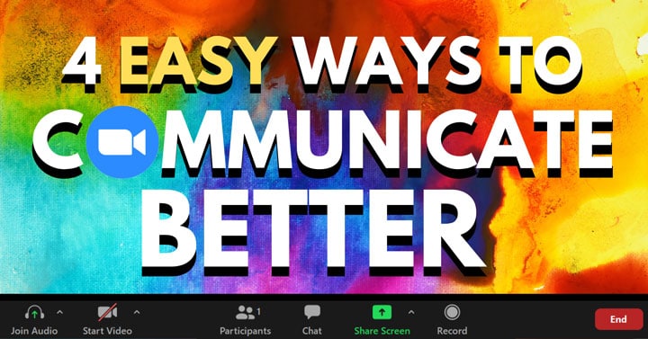 4 Ways to be a Better Communicator on Zoom
